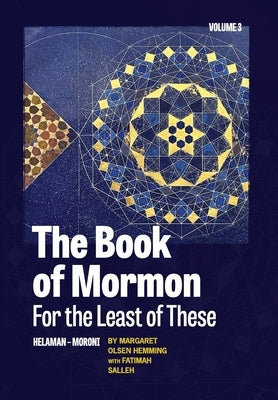 The Book of Mormon for the Least of These, Volume 3 by Olsen Hemming, Margaret