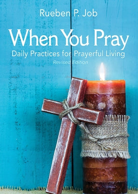 When You Pray Revised Edition: Daily Practices for Prayerful Living by Hawkins, Pamela C.