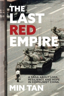 The Last Red Empire: A Story About Living in Communist China by Tan, Min