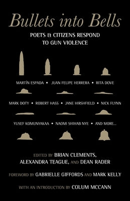 Bullets Into Bells: Poets & Citizens Respond to Gun Violence by Giffords, Gabrielle