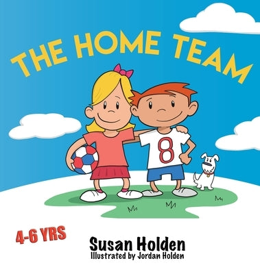 The Home Team by Holden, Susan J.