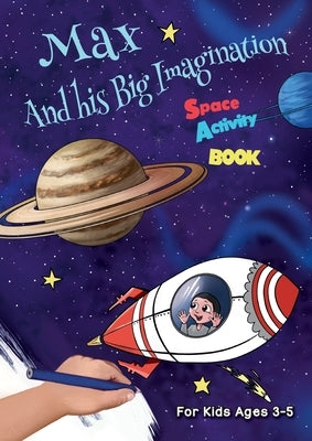 Max And his Big Imagination - Space Activity Book by Metge, Chrissy