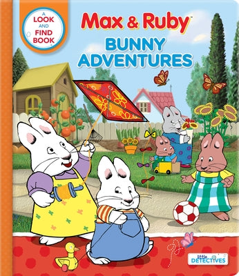 Max & Ruby: Bunny Adventures: A Look and Find Book by Nelvana