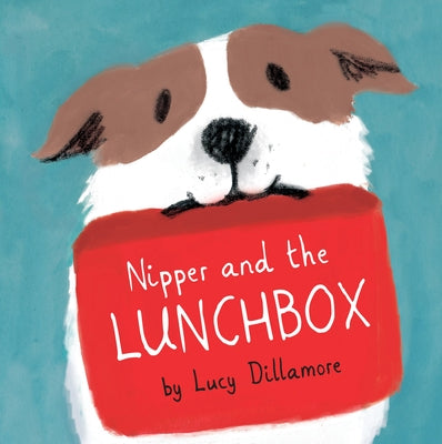 Nipper and the Lunchbox by Dillamore, Lucy