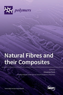 Natural Fibres and their Composites by Fiore, Vincenzo