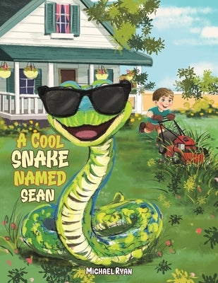 A Cool Snake Named Sean by Ryan, Michael