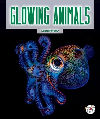 Glowing Animals by Perdew, Laura