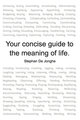 Your concise guide to the meaning of life by de Jonghe, Stephan
