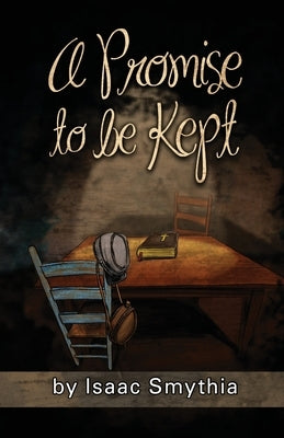 A Promise to be Kept by Smythia, Isaac