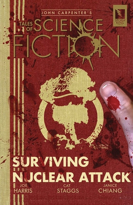 John Carpenter's Tales of Science Fiction: Surviving Nuclear Attack by Harris, Joe