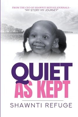 Quiet As Kept by Refuge, Shawnti