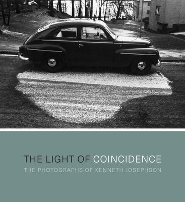 The Light of Coincidence: The Photographs of Kenneth Josephson by Josephson, Kenneth