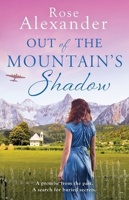 Out of the Mountain's Shadow by Alexander, Rose