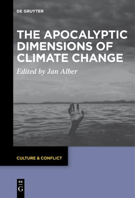 The Apocalyptic Dimensions of Climate Change by Alber, Jan