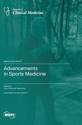 Advancements in Sports Medicine by Chen, Jiwu