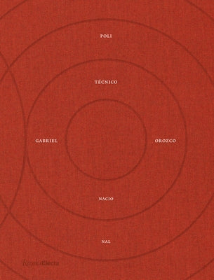 Gabriel Orozco: Polit?cnico Nacional by Fer, Briony