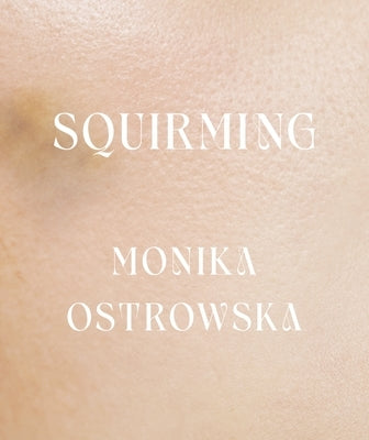 Squirming by Ostrowska, Monika