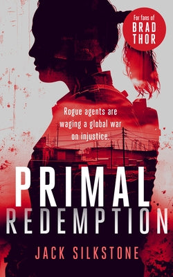 Primal Redemption: A Primal Action Thriller by Silkstone, Jack