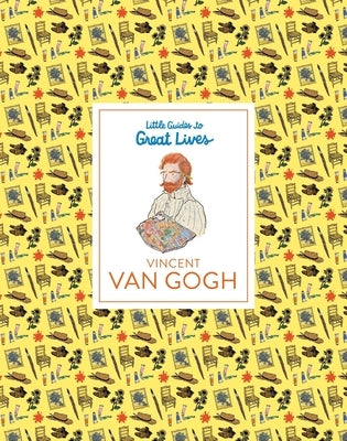 Little Guides to Great Lives: Vincent Van Gogh by Adams, Emma