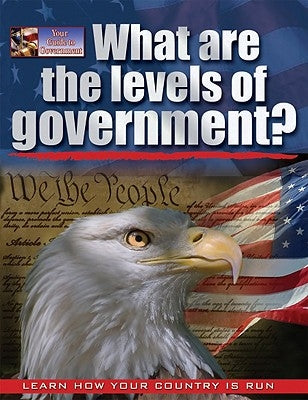 What Are the Levels of Government? by Bedesky, Baron