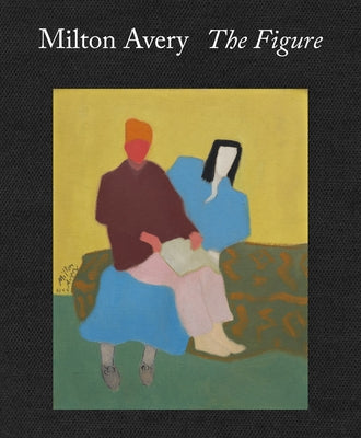 Milton Avery: The Figure by Avery, Milton