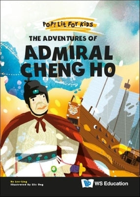 The Adventures of Admiral Cheng Ho by Ho, Lee-Ling