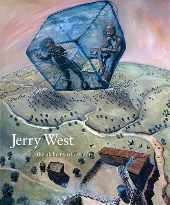 Jerry West: The Alchemy of Memory by West, Jerry R.