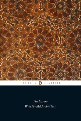 The Koran: With Parallel Arabic Text by Dawood, N. J.