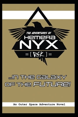 The Adventures of Hemera Nyx in the Galaxy of the Future! by Rsk