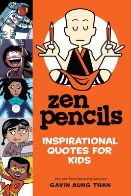 Zen Pencils: Inspirational Quotes for Kids by Than, Gavin Aung
