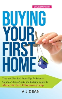 Buying Your First Home by Dean, V. J.