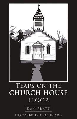 Tears on the Church House Floor by Pratt, Dan