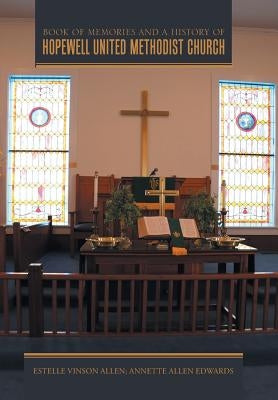 Book of Memories and a History of Hopewell United Methodist Church by Allen, Estelle Vinson