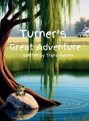 Turner's Great Adventure by Meckel, Tiana