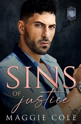 Sins of Justice: A Forbidden Love Dark Family Saga by Cole, Maggie