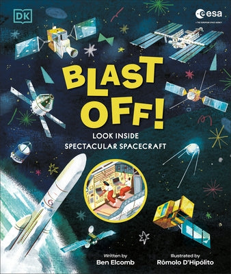 Blast Off!: Look Inside Spectacular Spacecraft by Elcomb, Ben