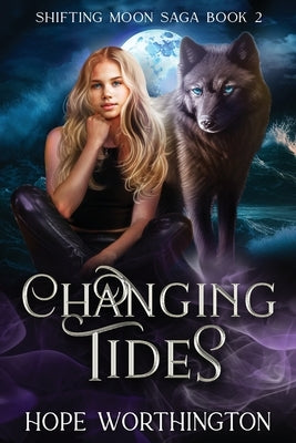 Changing Tides: Shifting Moon Saga, Book 2 by Worthington, Hope
