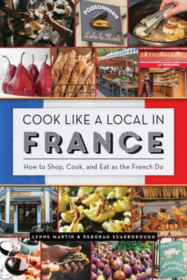 Cook Like a Local in France by Martin, Lynne