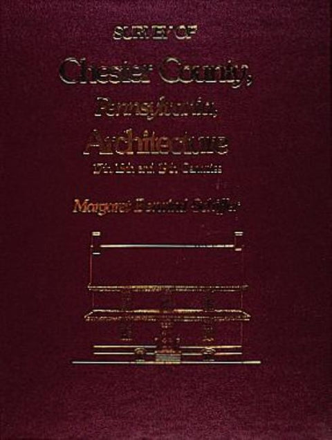Survey of Chester County, Pennsylvania, Architecture by Schiffer, Margaret B.