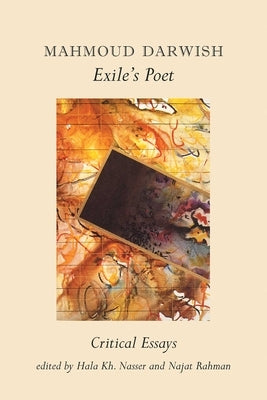 Mahmoud Darwish, Exile's Poet: Critical Essays by Nassar