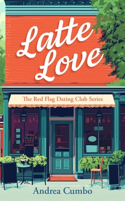 Latte Love: A Romantic Comedy by Cumbo, Andrea