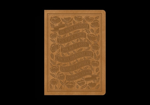 ESV Illuminated(tm) Bible, Art Journaling Edition (Trutone, Nubuck Caramel, 1 Chronicles 16:34 Design) by Tanamachi, Dana