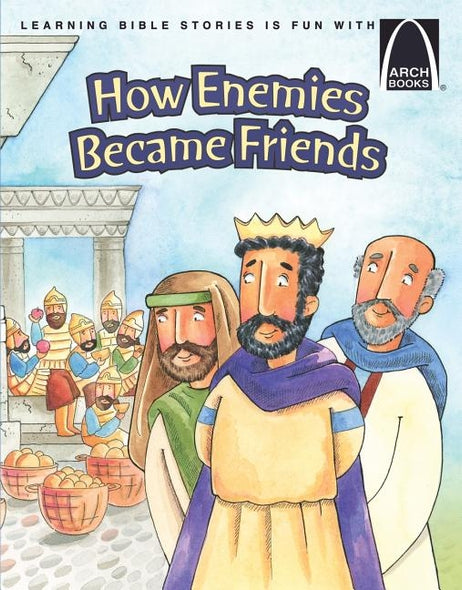 How Enemies Became Friends - Arch Books by Larry Burgdorf