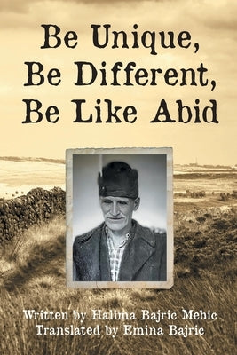 Be Unique, Be Different, Be Like Abid by Bajric, Emina