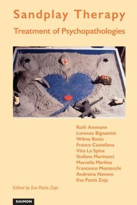 Sandplay Therapy: Treatment of Psychopathologies by Pattis Zoja, Eva