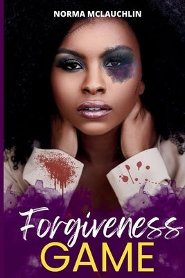 The Forgiveness Game by McLauchlin, Norma