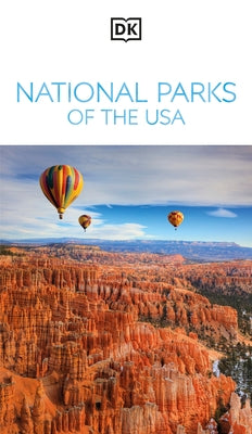 DK National Parks of the USA: Must-See Sights. Culture & History. Detailed Maps & Tours. Covers Grand Canyon, Zion, & More by Dk Travel