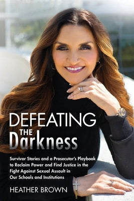 Defeating the Darkness by Brown, Heather