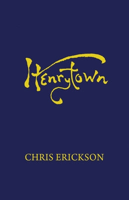 Henrytown by Erickson, Chris
