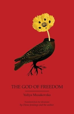 The God of Freedom by Musakovska, Yuliya